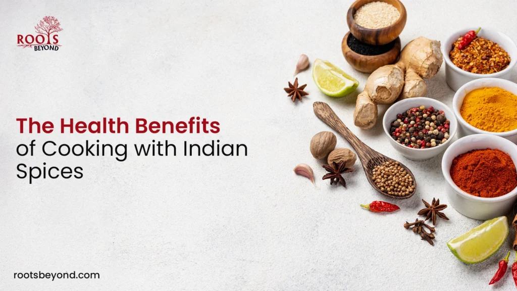 The Health Benefits of Cooking with Indian Spices